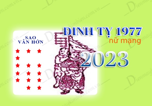 Sao chiếu mệnh tuổi Đinh Tỵ 1977 nữ mạng năm 2023