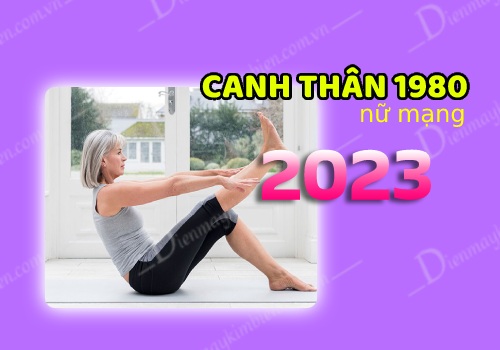 Sức khỏe tuổi Canh Thân 1980 nữ mạng năm 2023