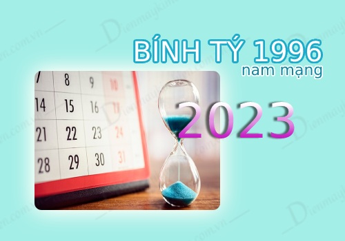 Tháng tốt xấu tuổi Bính Tý 1996 nam mạng năm 2023